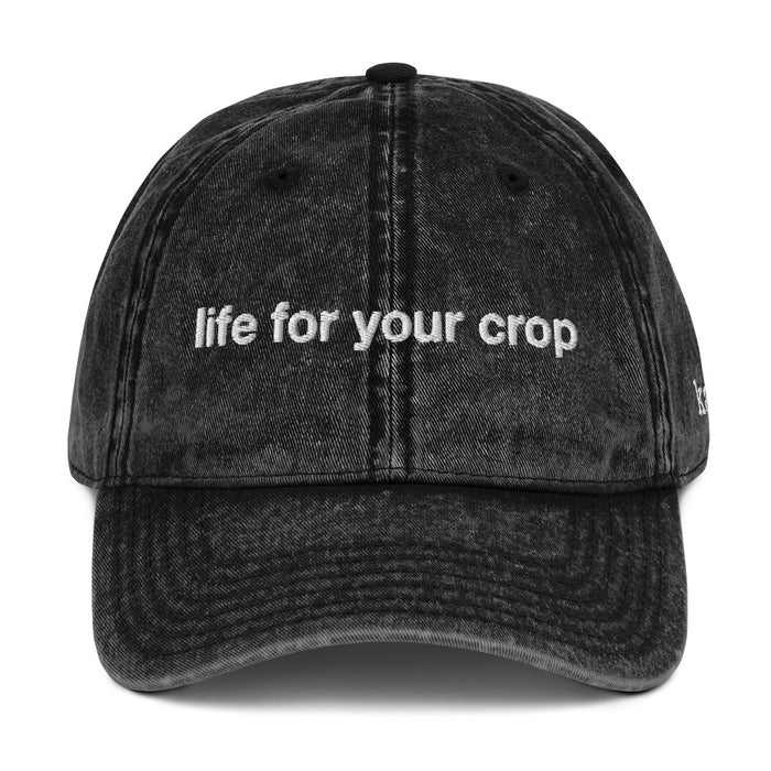Life For Your Crop Vintage Cotton Twill Cap